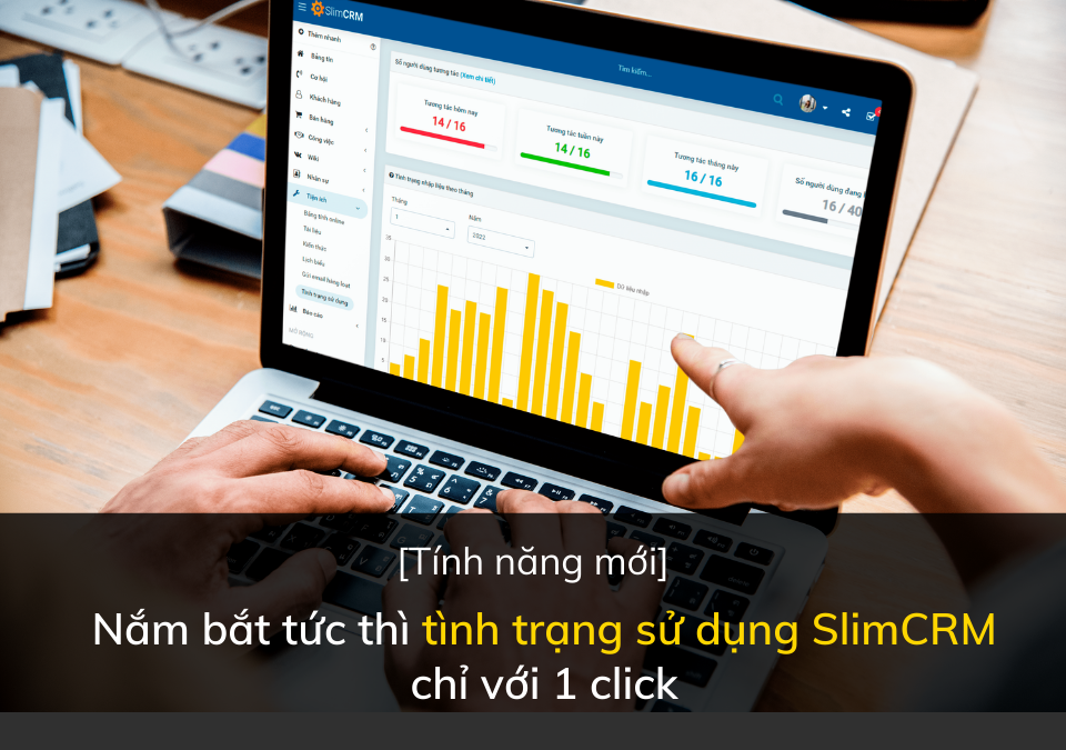 [Tính năng mới] Nắm bắt tức thì tình trạng sử dụng SlimCRM chỉ với 1 click